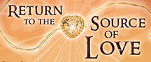 return to the source of love