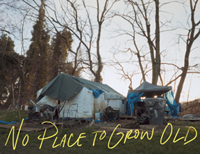 no place to grow old title over image of tent dwellings
